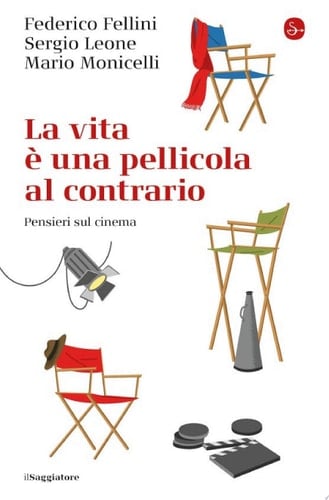 La vita è una pellicola al contrario Pensieri sul cinema