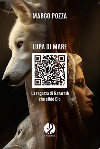 Lupa di mare La ragazza di Nazareth che sfidò Dio