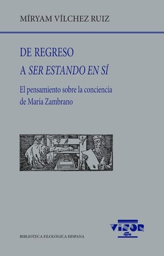 De regreso a ser estando en sí: El pensamiento sobre la conciencia de María Zambrano