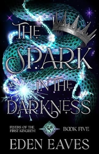 The Spark In The Darkness (Flyers Of The First Kingdom)