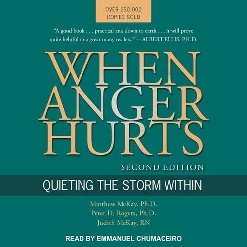 When Anger Hurts: Quieting the Storm Within, 2nd Edition