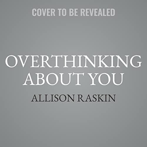 Overthinking about You Lib/E: Navigating Romantic Relationships When You Have Anxiety, Ocd, And/Or Depression