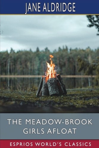The Meadow-Brook Girls Afloat (Esprios Classics) Or, the Stormy Cruise of the Red Rover