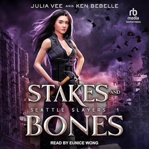 Stakes and Bones (Seattle Slayers, 1)