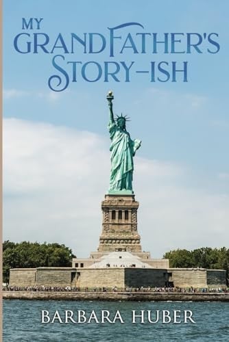 My Grandfather's Story-Ish An Immigrant's Story