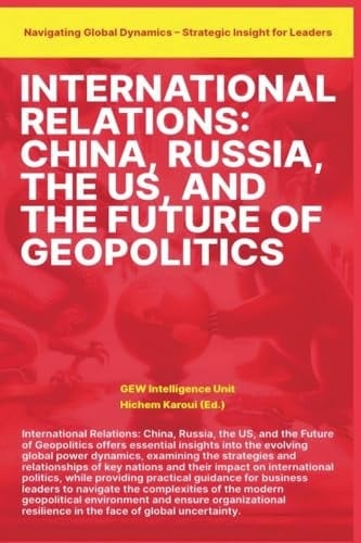 International Relations China Russia the US and the Future of Geopolitics