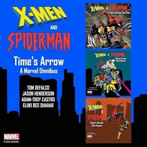 X-Men and Spider-Man: Time's Arrow: A Marvel Omnibus (The X-Men and Spider-Man: Time's Arrow)