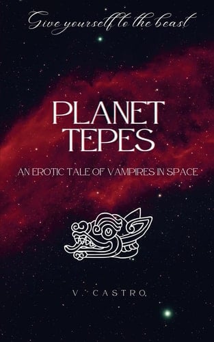 Planet Tepes An Erotic Tale of Vampires in Space
