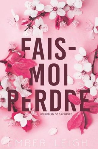 Fais-Moi Perdre (Les frères Daly) (French Edition)