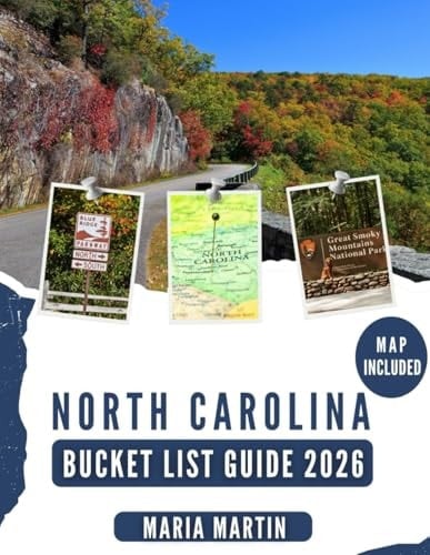 North Carolina Bucket List Guide 2026: Explore Blue Ridge Mountains, Outer Banks, Asheville, Barbecue Trail, Historic Sites, Outdoor Adventures, Maps, and Local Secrets