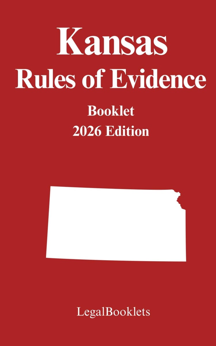 Kansas Rules of Evidence (2026 Edition)