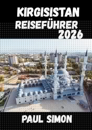 Kirgisistan Reiseführer 2026 (German Edition)