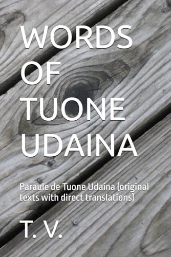 WORDS OF TUONE UDAINA: Paraule de Tuone Udaina (original texts with direct translations) (DALMATIAN LANGUAGE BOOKS)