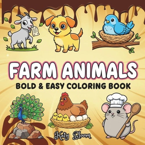 Farm Animals Bold And Easy Coloring Book: Simple and Cute Farm Animals: Bold, Easy, and Fun Large Designs for Toddlers, Adults, Seniors and Kids
