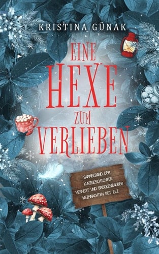 Eine Hexe zum Verlieben, Sammelband der Kurzgeschichten Verhext und Brockenzauber, Weihnachten bei Eli (German Edition)