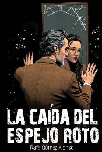 La caída del espejo roto (Spanish Edition)