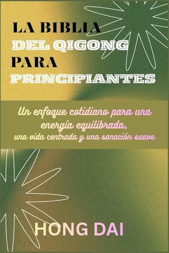 LA BIBBIA DEL QIGONG PER PRINCIPIANTI: Un approccio quotidiano all'energia equilibrata, alla vita centrata e alla guarigione delicata (Italian Edition)