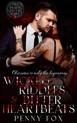 Wicked Riddles & Bitter Heartbeats: A Dark Romance