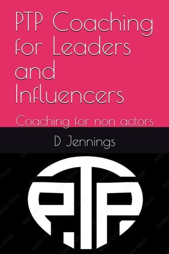PTP Coaching for Leaders and Influencers: Coaching for non actors