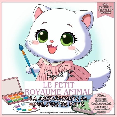 Le Petit Royaume Animal: La journée haute en couleurs de Katie (Little Animal Kingdom: Problem-Solving Stories Series) (French Edition)