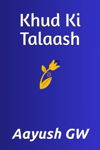 Khud Ki Talaash The Search of Self