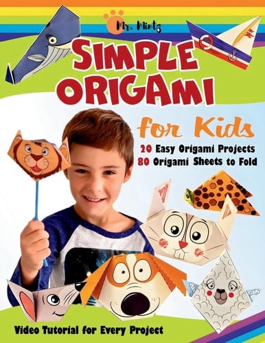 Simple Origami for Kids: 20 Easy Origami Projects with 80 Printable Sheets to Fold