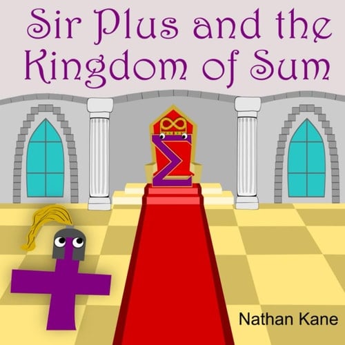 Sir Plus and the Kingdom of Sum