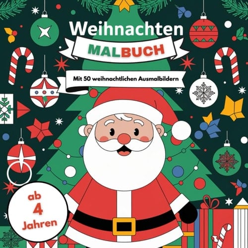 Weihnachten Ausmalbuch für Kinder ab 4 Jahren mit 50 weihnachtlichen Ausmalbildern (German Edition)