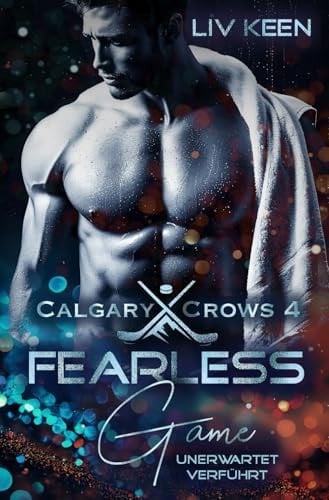 Fearless Game: Unerwartet verführt (Calgary Crows) (German Edition)