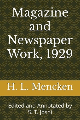 Magazine and Newspaper Work, 1929: Edited and Annotated by S. T. Joshi