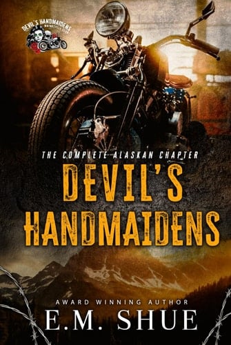 Devil's Handmaidens: The Complete Alaskan Chapter (Devil's Handmaidens MC Alaska Chapter)