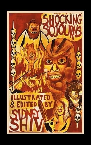 Shocking Sojourns: Anthology of Splatterpunk & Extreme Horror
