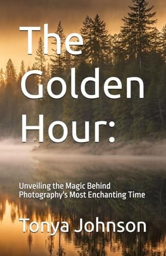 The Golden Hour:: Unveiling the Magic Behind Photography's Most Enchanting Time
