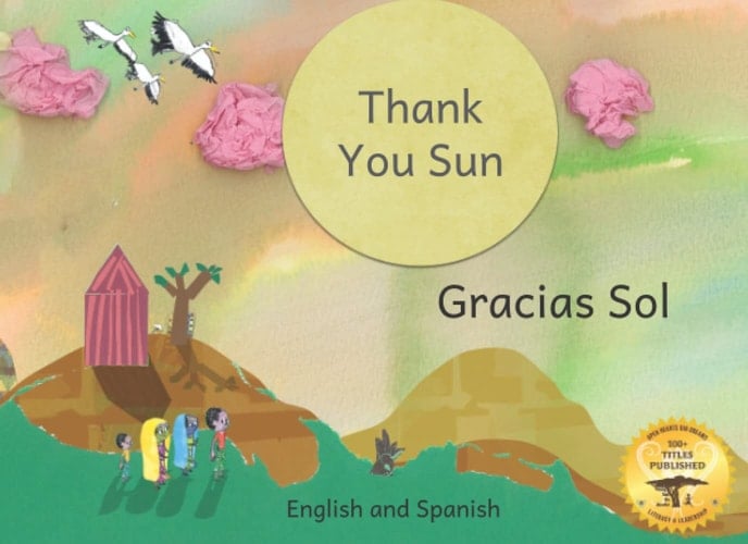 Thank You Sun: An early reader in English and Spanish showing many ways the sun affects daily life in Ethiopia