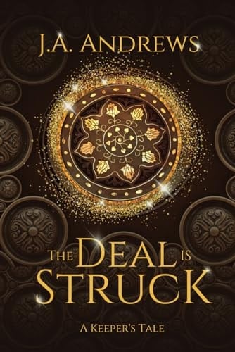 The Deal is Struck: A Keeper's Tale (The Keeper Origins)
