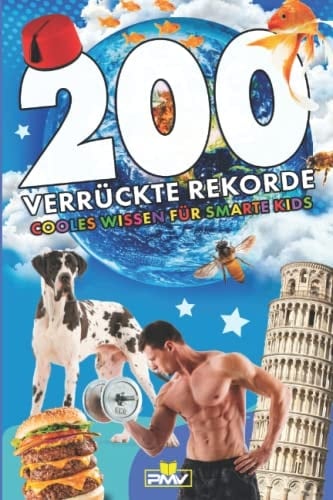 200 verrückte Rekorde cooles Wissen für smarte Kids