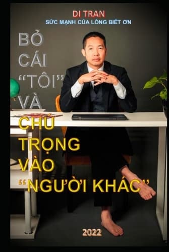 BỎ CÁI “TÔI” VÀ CHÚ TRỌNG VÀO “NGƯỜI KHÁC”: SỨC MẠNH CỦA LÒNG BIẾT ƠN