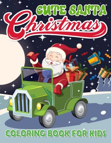 Cute Santa Christmas Coloring Book For Kids: Legendary Characte in Christmas Gifts Drawing Book | 40 Illustrations Pages for Kids, Childs Relaxation