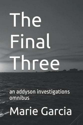 The Final Three An Addyson Investigations Omnibus
