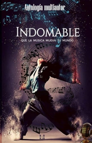 Indomable: Que la música mueva tu mundo. (Spanish Edition)