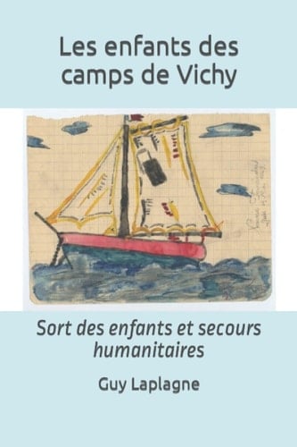 Les enfants des camps de Vichy: Sort des enfants et secours humanitaires (Les camps de Vichy) (French Edition)