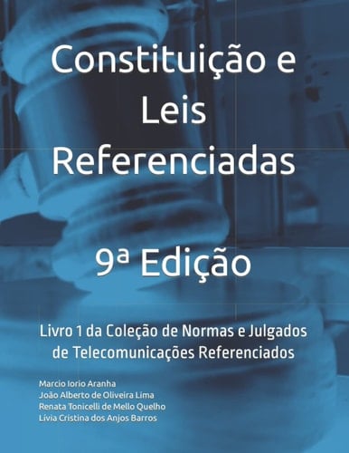 Constituição e Leis Referenciadas: Livro 1 da Coleção de Normas e Julgados de Telecomunicações Referenciados (Portuguese Edition)