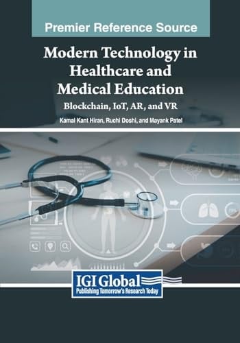 Modern Technology in Healthcare and Medical Education Blockchain, IoT, AR, and VR