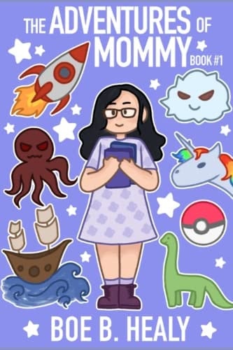 The Adventures of Mommy Book 1 I Have to Go, But I'll be Back Soon