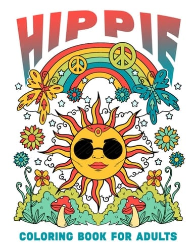 Hippie Coloring Book For Adults: Relaxing Colouring Book For Adults With 30 Uniques Pages To Color On Hippies | Perfect Gifts For Birthday, New Year And Special Day
