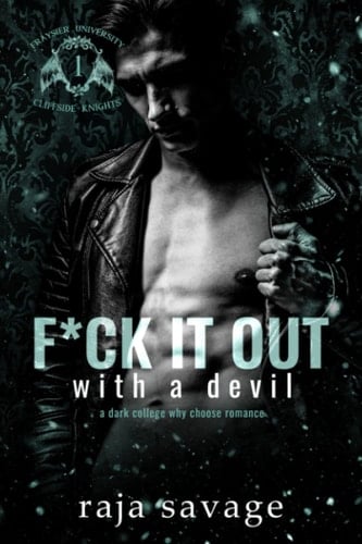 F*CK IT OUT WITH A DEVIL A Dark why Choose Romance