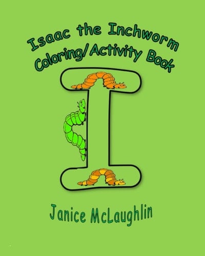 Isaac the Insatiable Inchworm Coloring/Activity Book