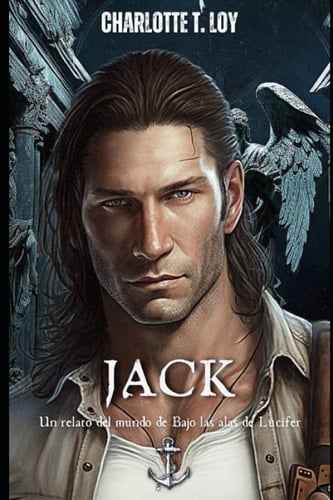 JACK ROWAN: EL ANCLA (un relato del mundo de Bajo las alas de Lucifer) (Spanish Edition)