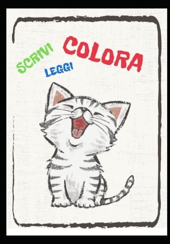 Colora Scrivi Leggi: colora 70 disegni divertenti di animali scrivi il loro nome in modo facilitato e leggili con l'aiuto dell'immagine (Italian Edition)