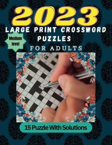 2023 Large Print Crossword Puzzles for Adults: 15 Medium Crossword Puzzles Book For Adults, Seniors, Men And Women With Solution | Enjoy Life Crossword Puzzle Books to relax and have fun